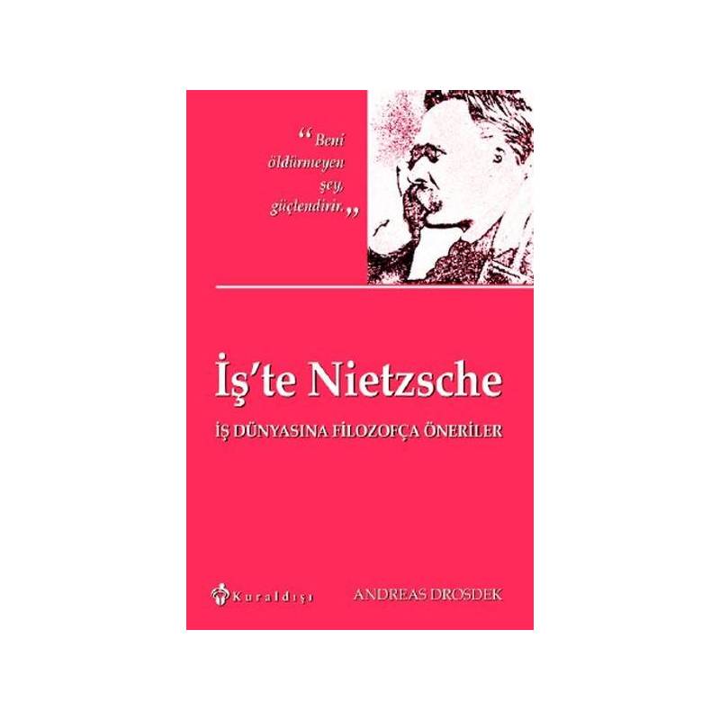 İş'te Nietzsche İş Dünyasına Filozofça Öneriler