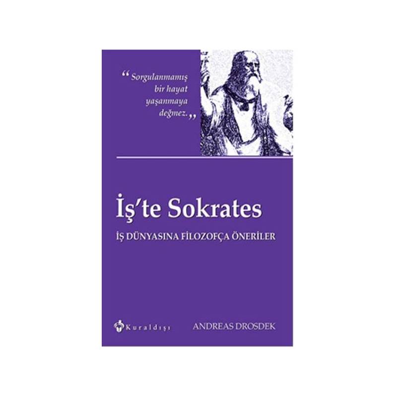 İş'te Sokrates İş Dünyasına Filozofça Öneriler