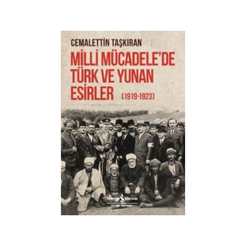 Milli Mücadele'de Türk Ve Yunan Esirler 1919 1923