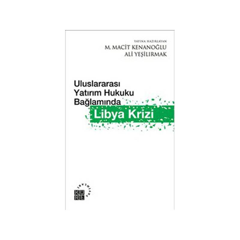 Uluslararası Yatırım Hukuku Bağlamında Libya Krizi