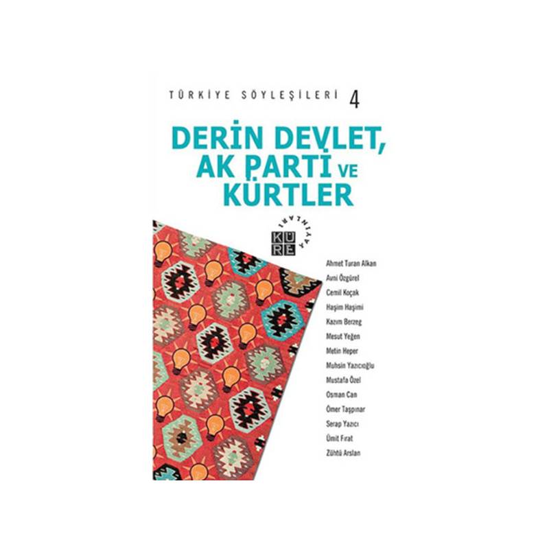 Türkiye Söyleşileri 4 Derin Devlet, Ak Parti Ve Kürtler