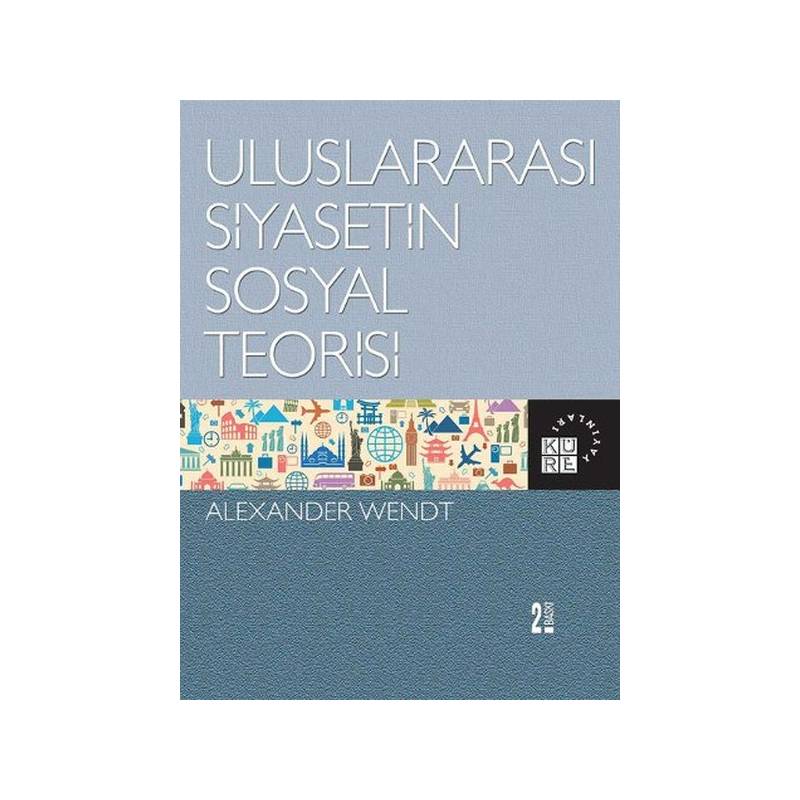 Uluslararası Siyasetin Sosyal Teorisi