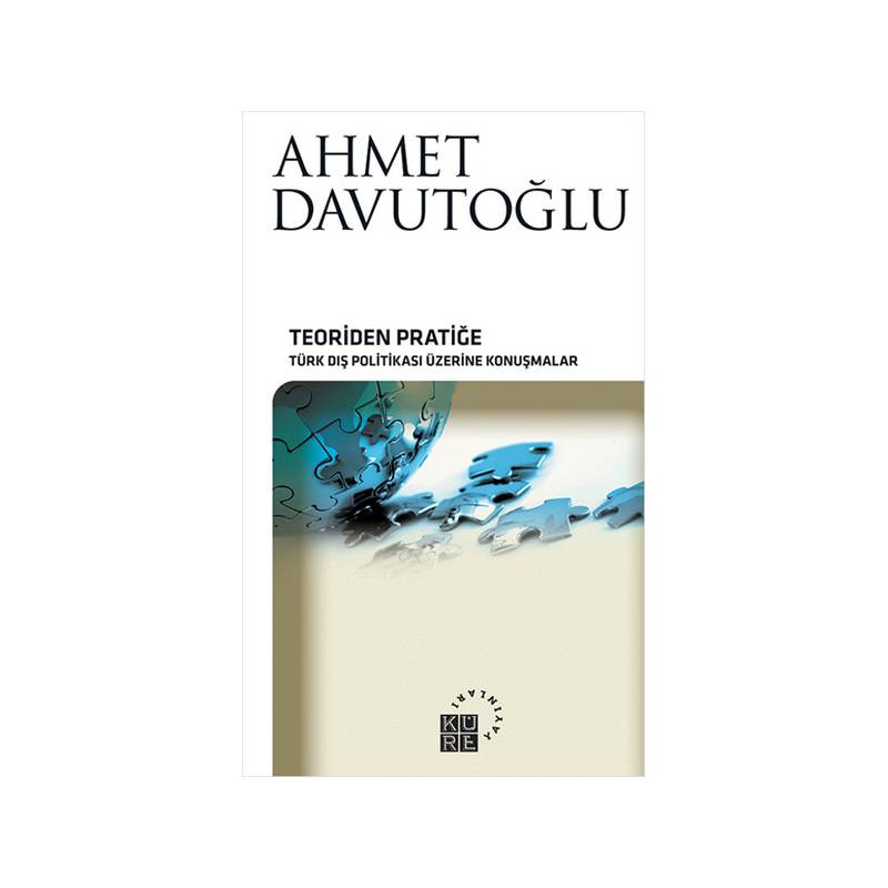 Teoriden Pratiğe Türk Dış Politikası Üzerine Konuşmalar Ciltsiz