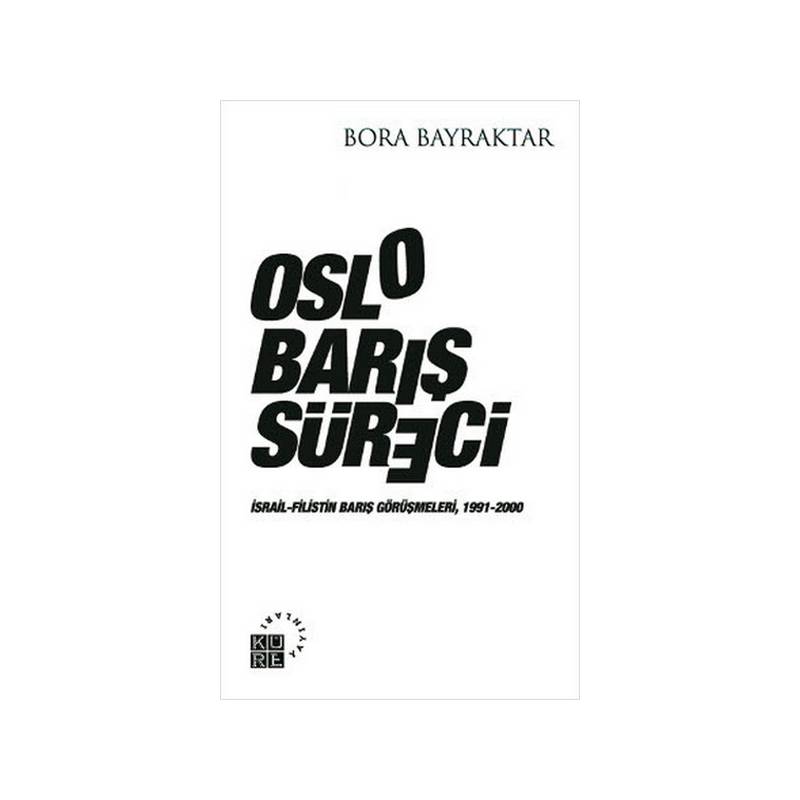 Oslo Barış Süreci İsrail Filistin Barış Görüşmeleri, 1991 2000