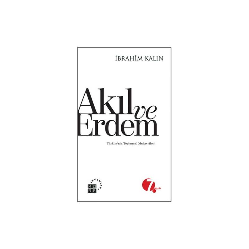 Akıl Ve Erdem Türkiyenin Toplumsal Muhayyilesi