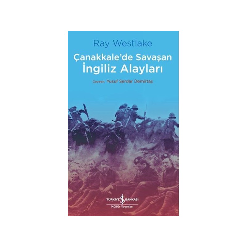 Çanakkale'de Savaşan İngiliz Alayları Çanakkale Savaşı Dizisi