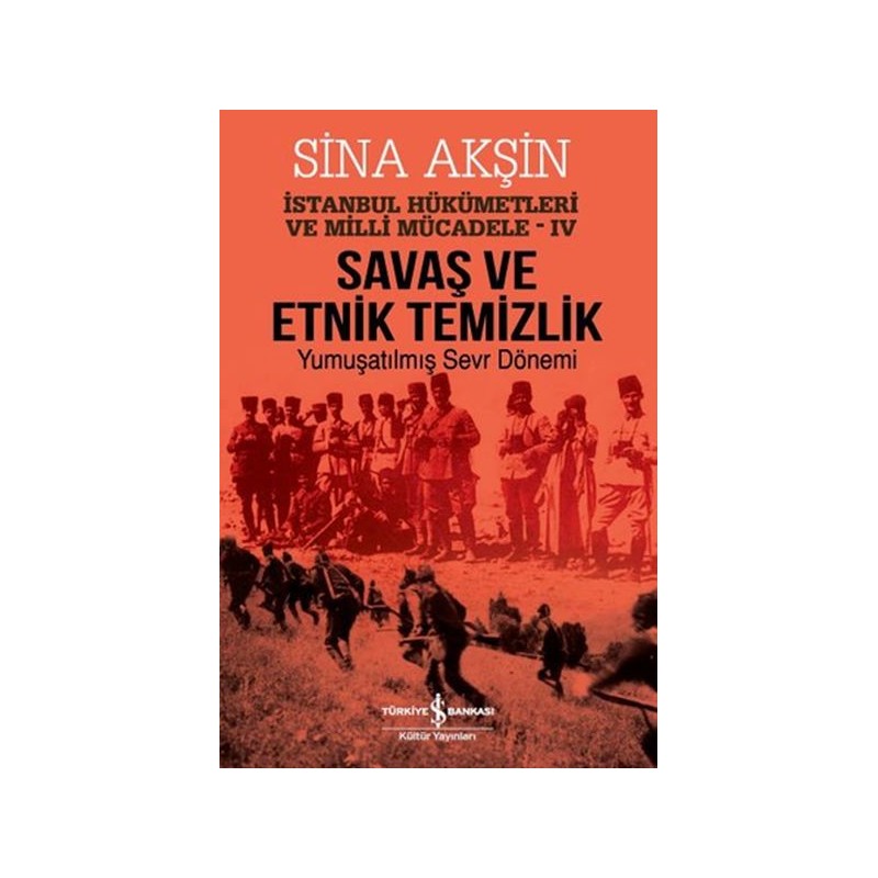 Savaş Ve Etnik Temizlik İstanbul Hükümetleri Ve Milli Mücadele Iv