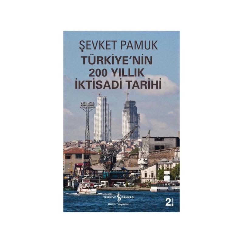 Türkiyenin 200 Yıllık İktisadi Tarihi Türkiyenin 200 Yıllık İktisadi Tarihi
