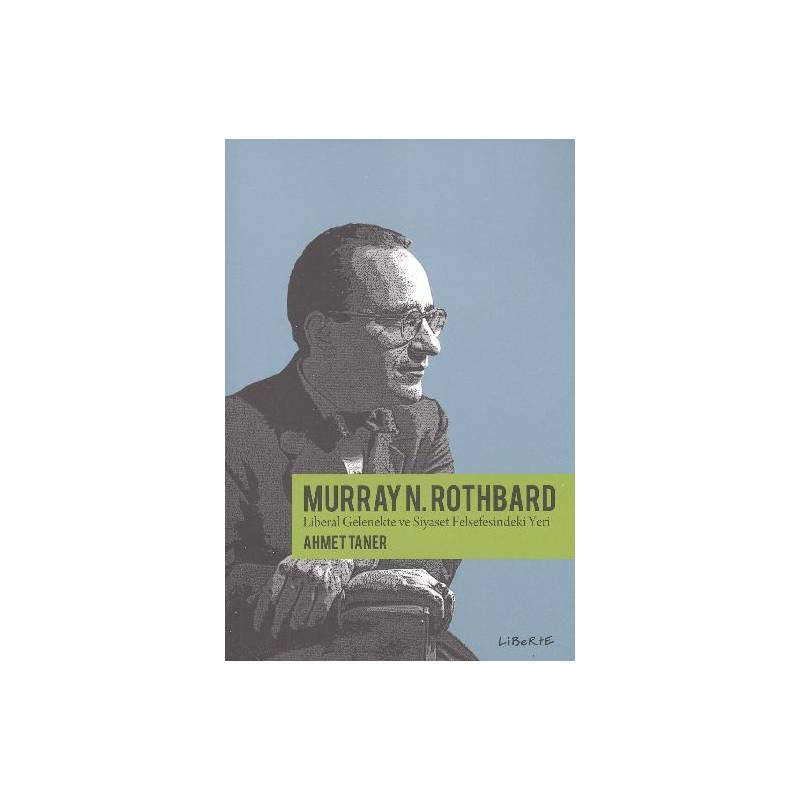 Murray Rothbard Liberal Gelenekte Ve Siyaset Felsefesindeki Yeri