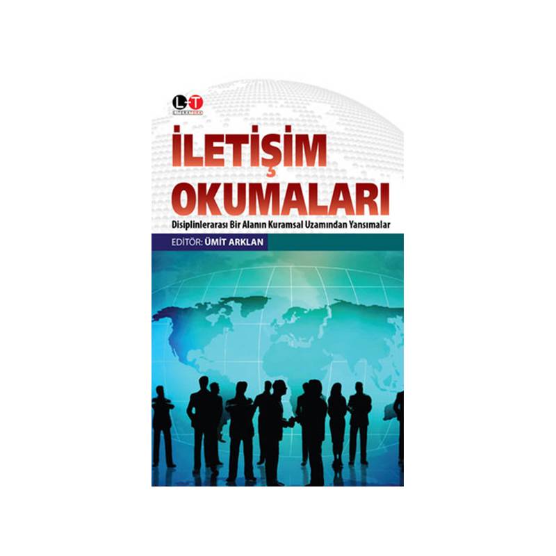 İletişim Okumaları Disiplinlerarası Bir Alanın Kuramsal Uzamından Yansımalar