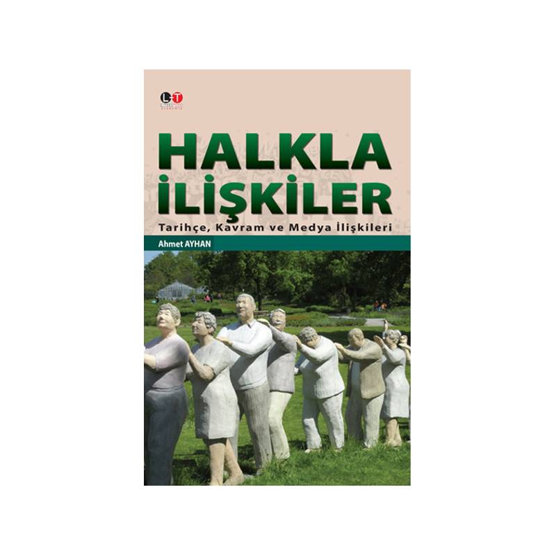 Halkla İlişkiler Tarihçe, Kavram Ve Medya İlişkileri