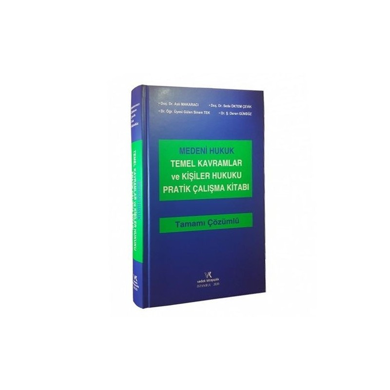 Medeni Hukuk Temel Kavramlar Ve Kişiler Hukuku Pratik Çalışma Kitabı Tamamı Çözümlü