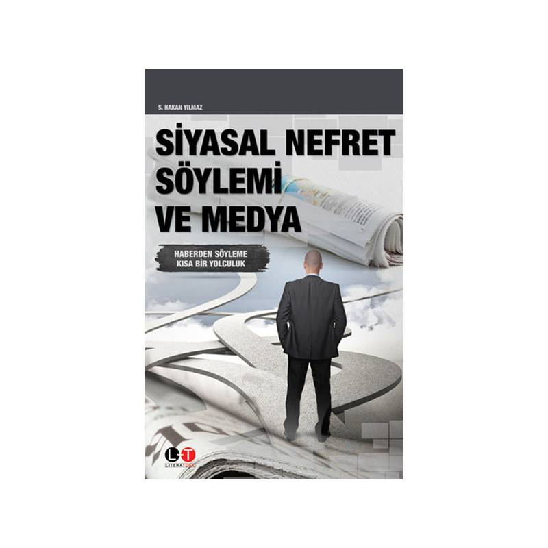 Siyasal Nefret Söylemi Ve Medya Haberden Söyleme Kısa Bir Yolculuk