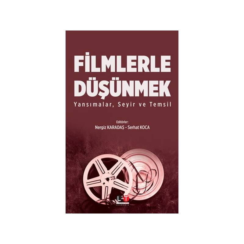 Filmlerle Düşünmek Yansımalar, Seyir Ve Temsil