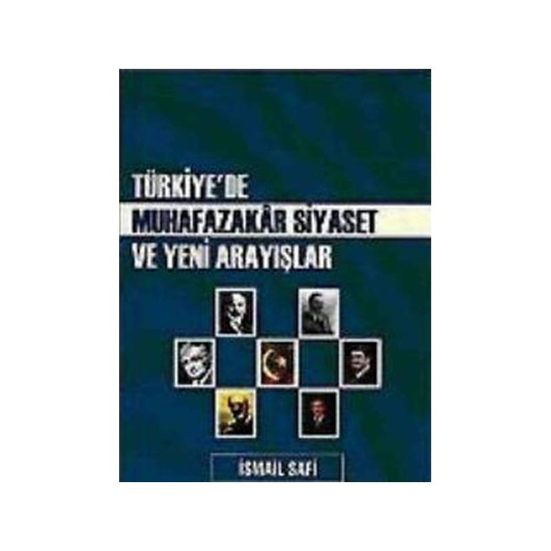 Türkiye'de Muhafazakar Siyaset Ve Yeni Arayışlar