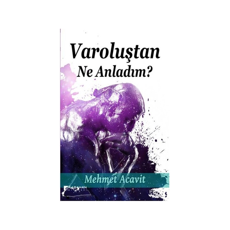 Varoluştan Ne Anladım ?