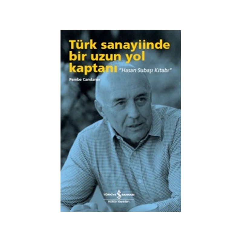 Türk Sanayiinde Bir Uzun Yol Kaptanı Hasan Subaşı Kitabı