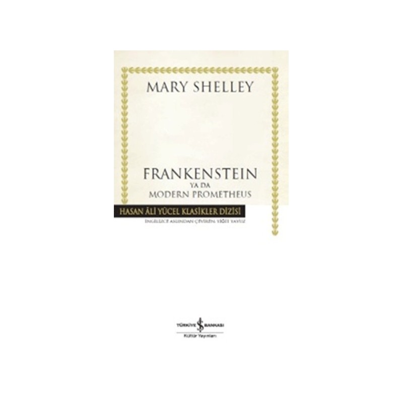 Frankenstein Ya Da Modern Prometheus Hasan Ali Yücel Klasikleri Frankenstein Ya Da Modern Prometheus Hasan Ali Yücel Klasikleri