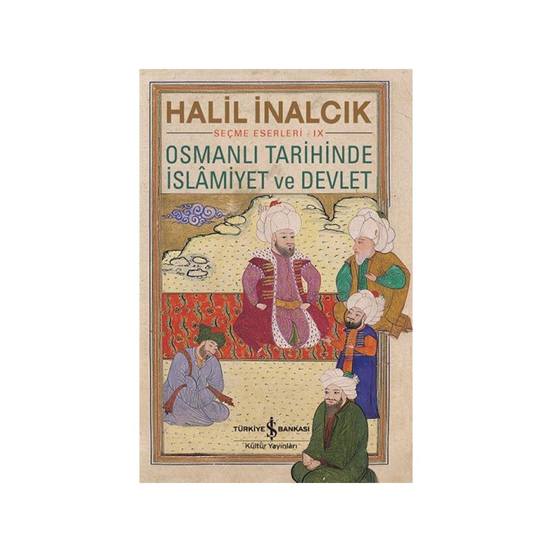 Osmanlı Tarihinde İslamiyet Ve Devlet Osmanlı Tarihinde İslamiyet Ve Devlet