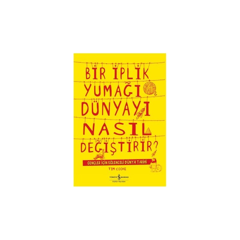 Bir İplik Yumağı Dünyayı Nasıl Değiştirir