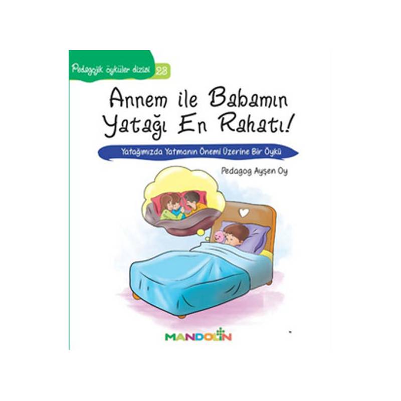 Pedagojik Öyküler 23 Annem Ile Babamın Yatağı En Rahatı