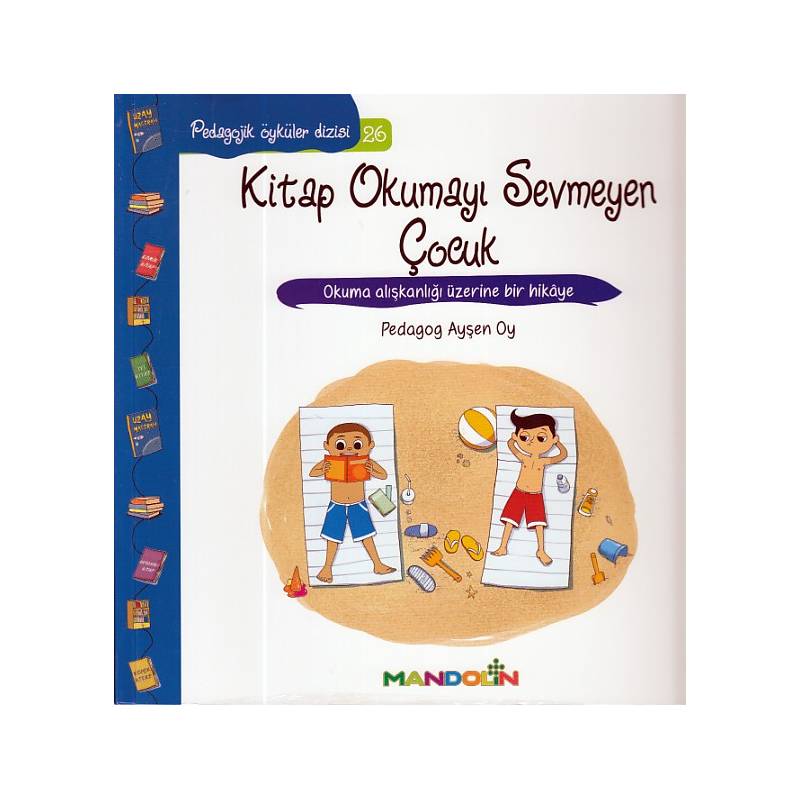 Pedagojik Öyküler 26 Kitap Okumayı Sevmeyen Çocuk