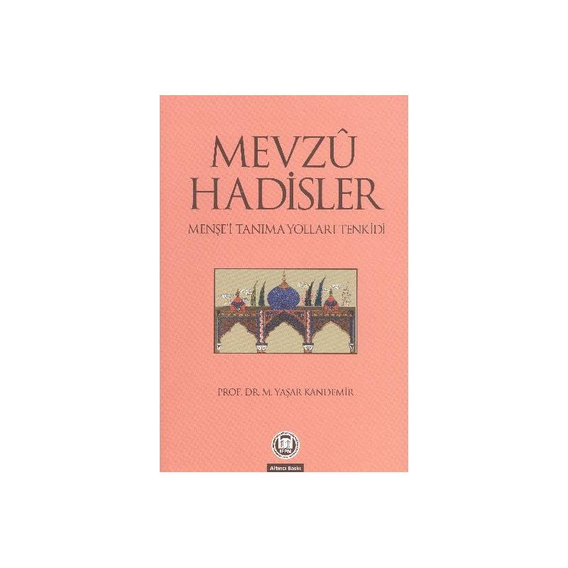 Mevzu Hadisler Menşe'i Tanıma Yolları Tenkidi