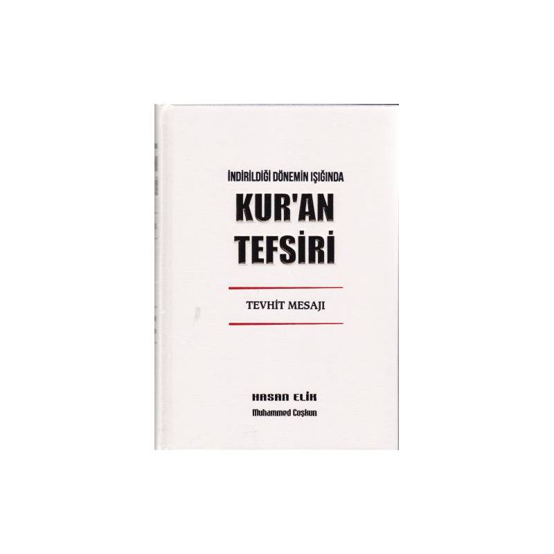 İndirildiği Dönemin Işığında Kur'an Tefsiri Tevhit Mesajı