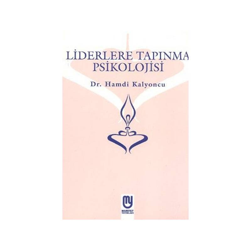 Liderlere Tapınma Psikolojisi
