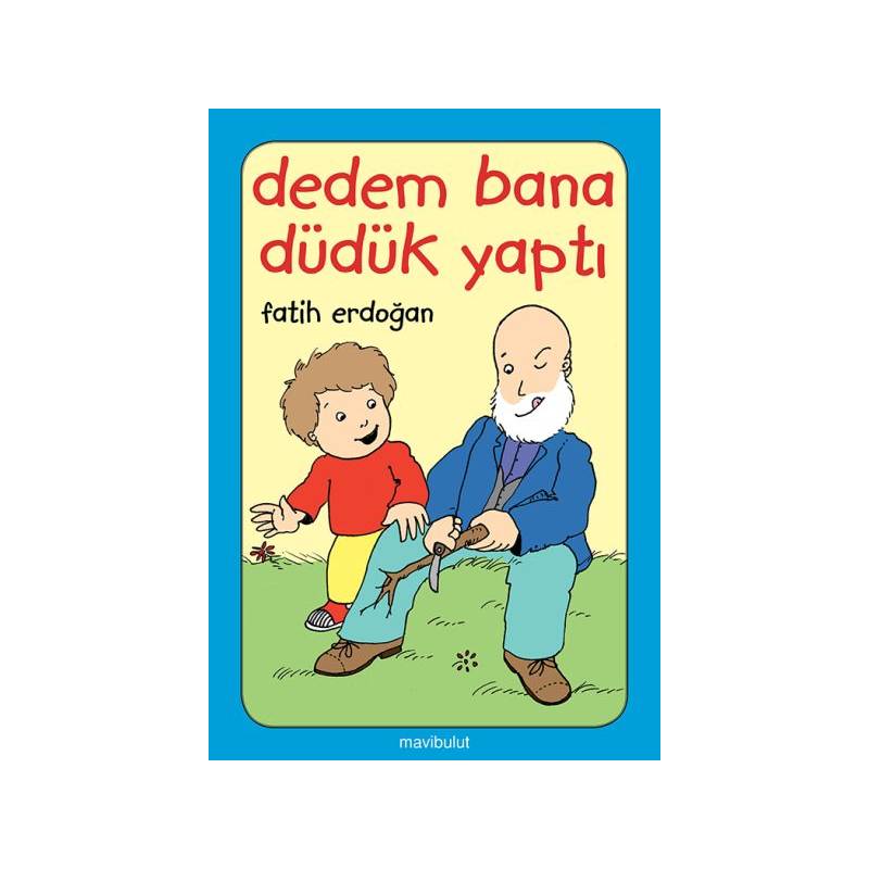 Dedem Bana Düdük Yaptı