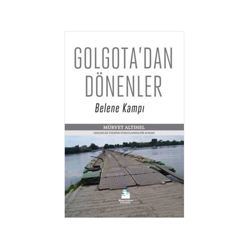 Golgota'dan Dönenler Belene Kampı