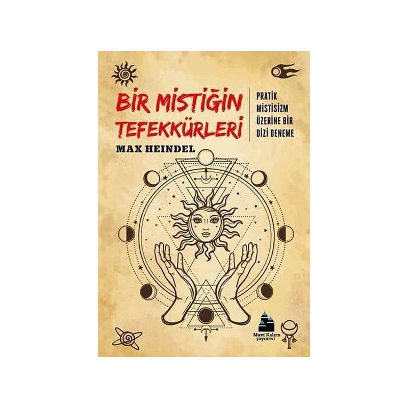 Bir Mistiğin Tefekkürleri Pratik Mistisizm Üzerine Bir Deneme
