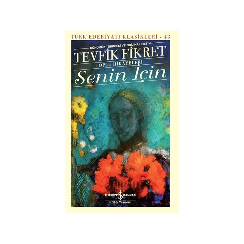 Senin İçin Toplu Hikayeleri Günümüz Türkçesi Ve Orjinal Metin Senin İçin Toplu Hikayeleri Günümüz Türkçesi Ve Orjinal Metin