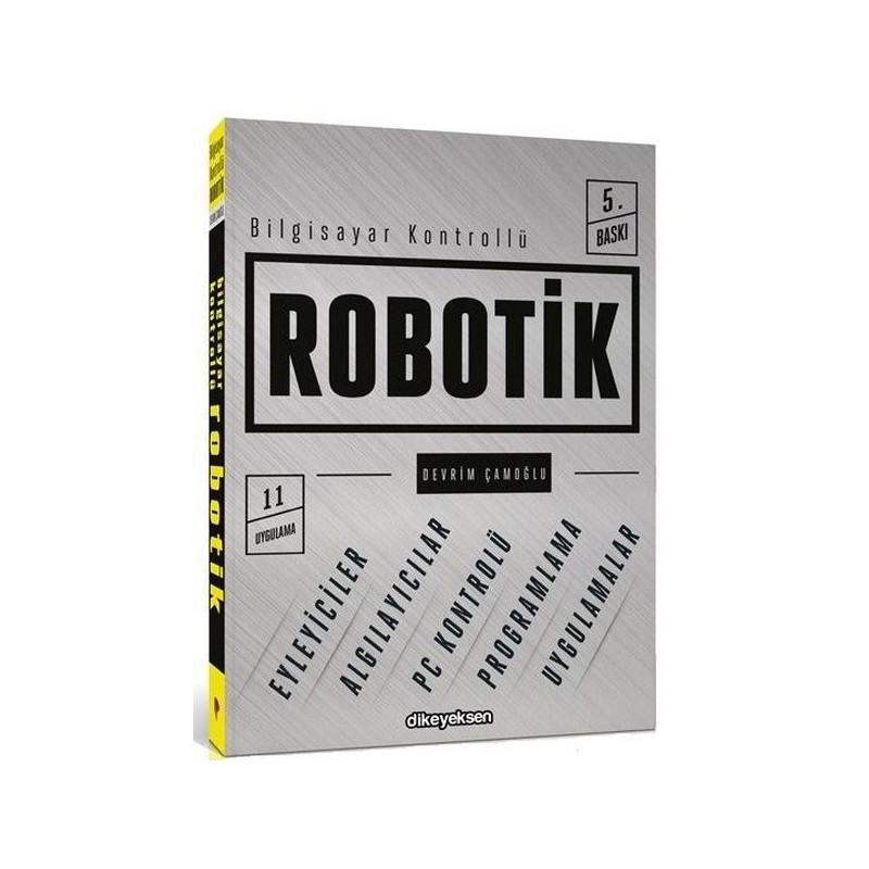 Bilgisayar Kontrollü Robotik Eylemciler - Algılayıcılar - Pc Kontrolü - Programlama - Uygulamalar