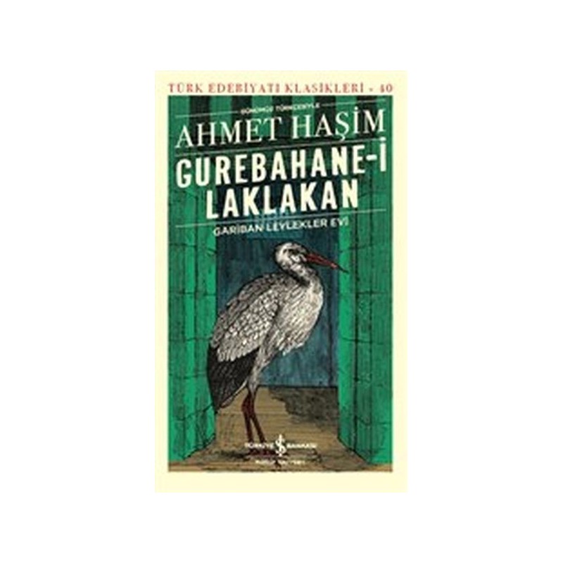 Gurebahane I Laklakan Gariban Leylekler Evi Günümüz Türkçesiyle