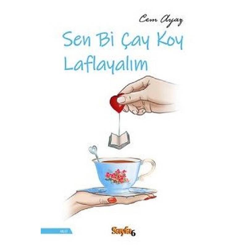 Sen Bi Çay Koy Laflayalım