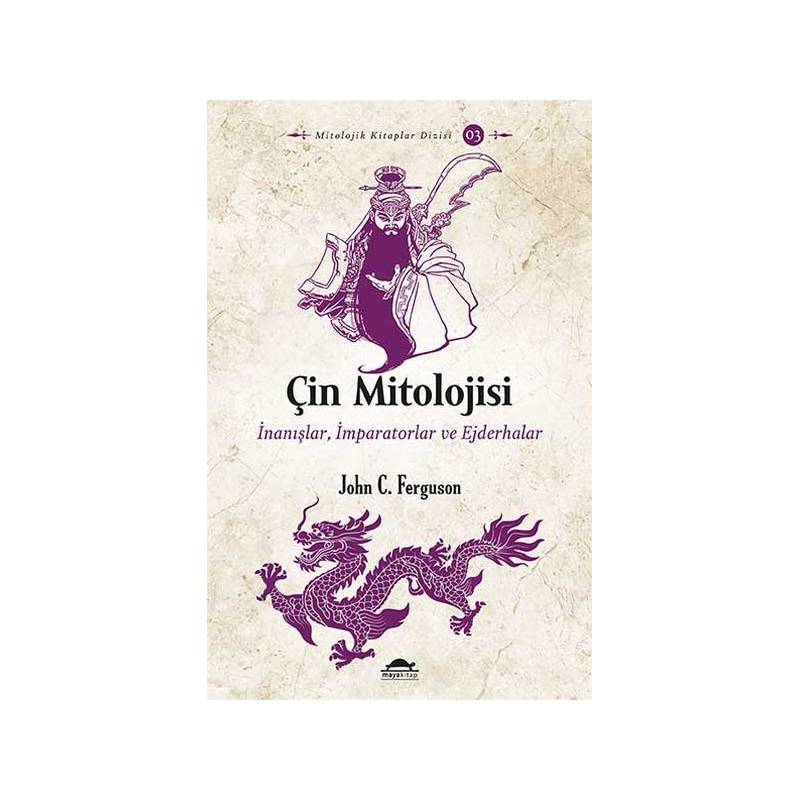 Çin Mitolojisi İnanışlar, İmparatorlar Ve Ejderhalar