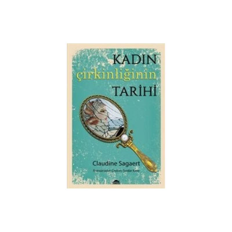 Kadın Çirkinliğinin Tarihi