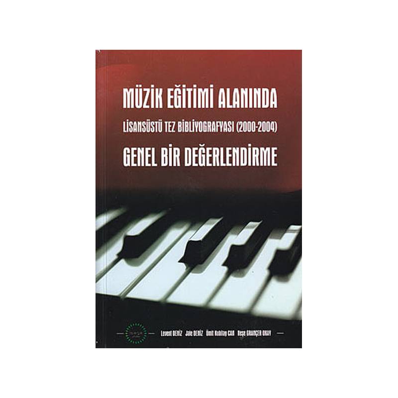 Müzik Eğitimi Alanında Genel Bir Değerlendirme Lisansüstü Tez Bibliyografyası 2000 2004