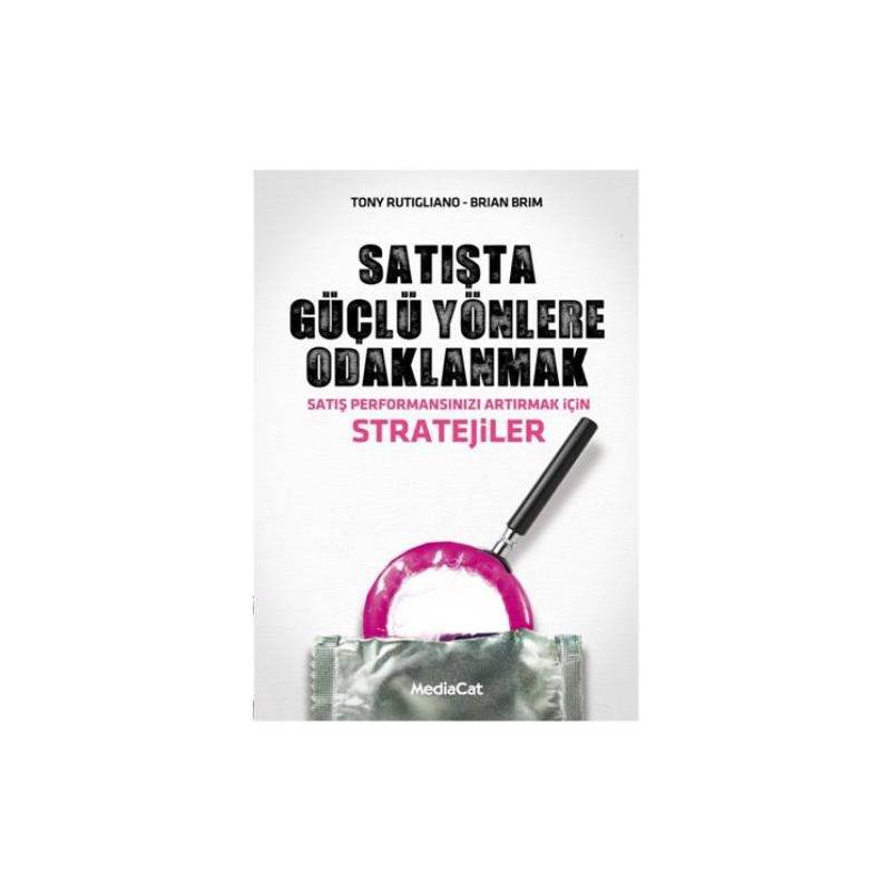 Satışta Güçlü Yönlere Odaklanmak Satış Performansınızı Artırmak İçin Stratejiler