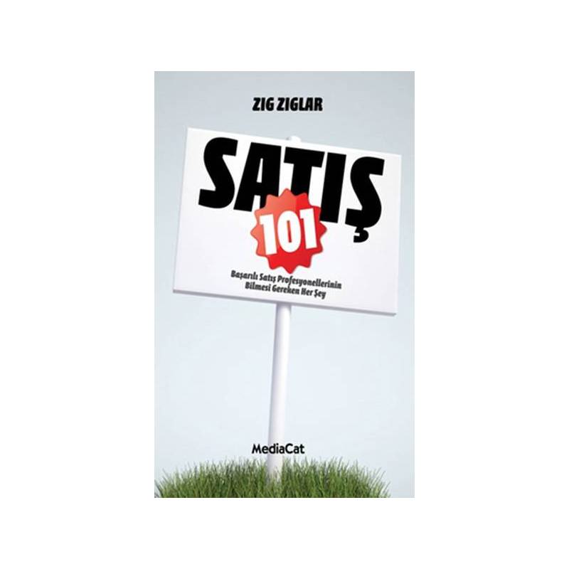 Satış 101 Başarılı Satış Profesyonellerinin Bilmesi Gereken Her Şey