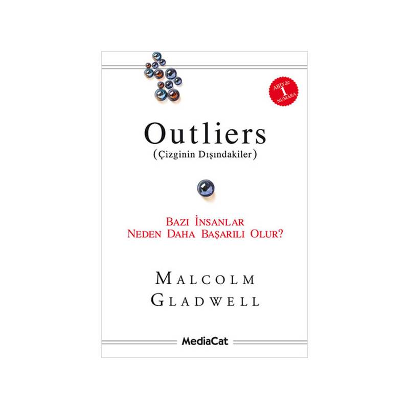 Outliers Çizginin Dışındakiler Bazı İnsanlar Neden Daha Başarılı Olur