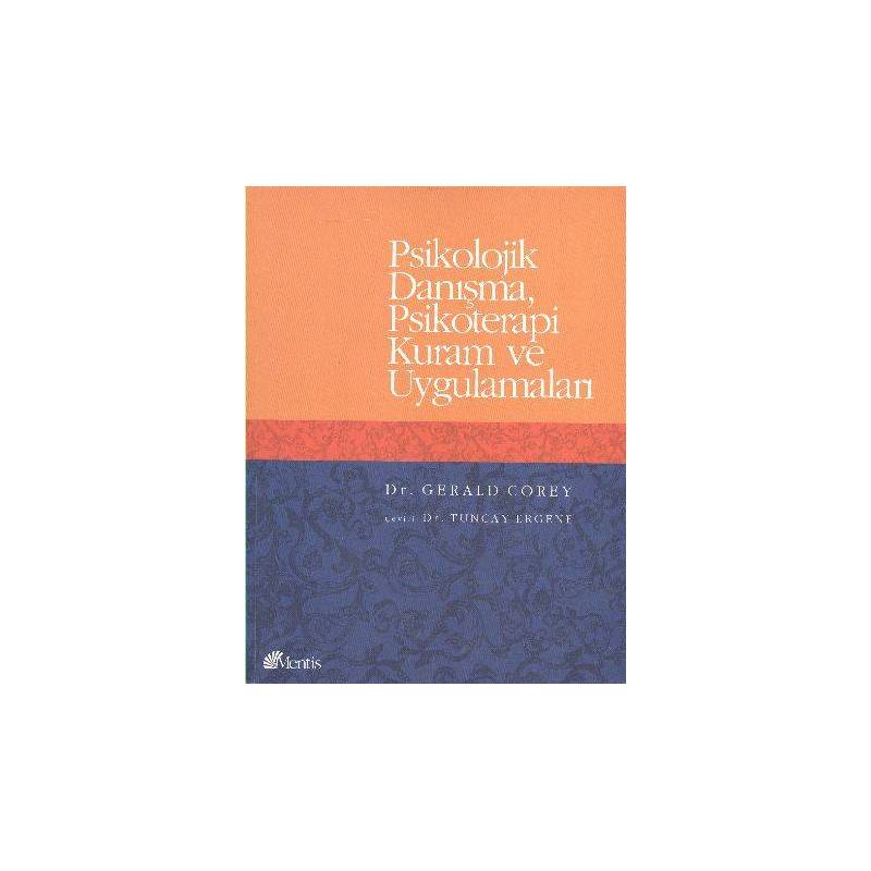 Psikolojik Danışma, Psikoterapi Kuram Ve Uygulamaları Psikolojik Danışma, Psikoterapi Kuram Ve Uygulamaları