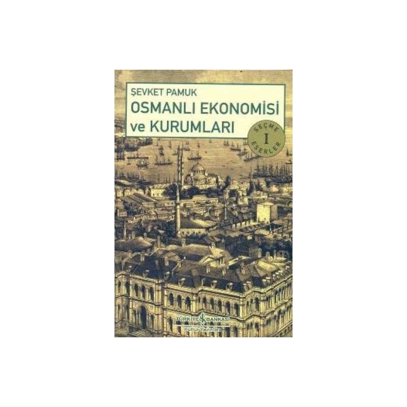 Osmanlı Ekonomisi Ve Kurumları