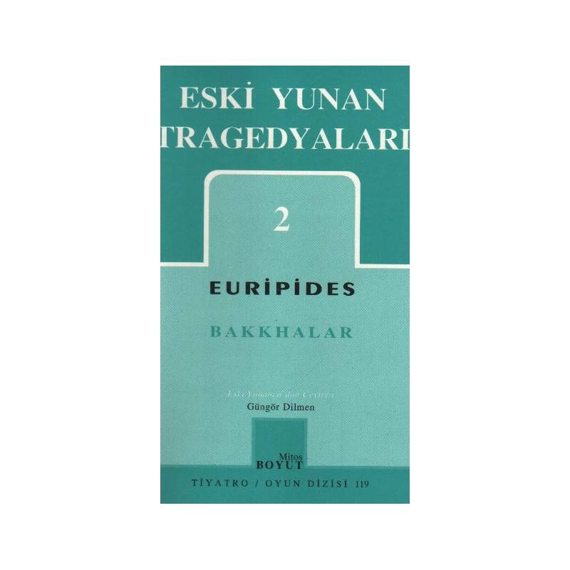 Eski Yunan Tragedyaları 2 Bakkhalar