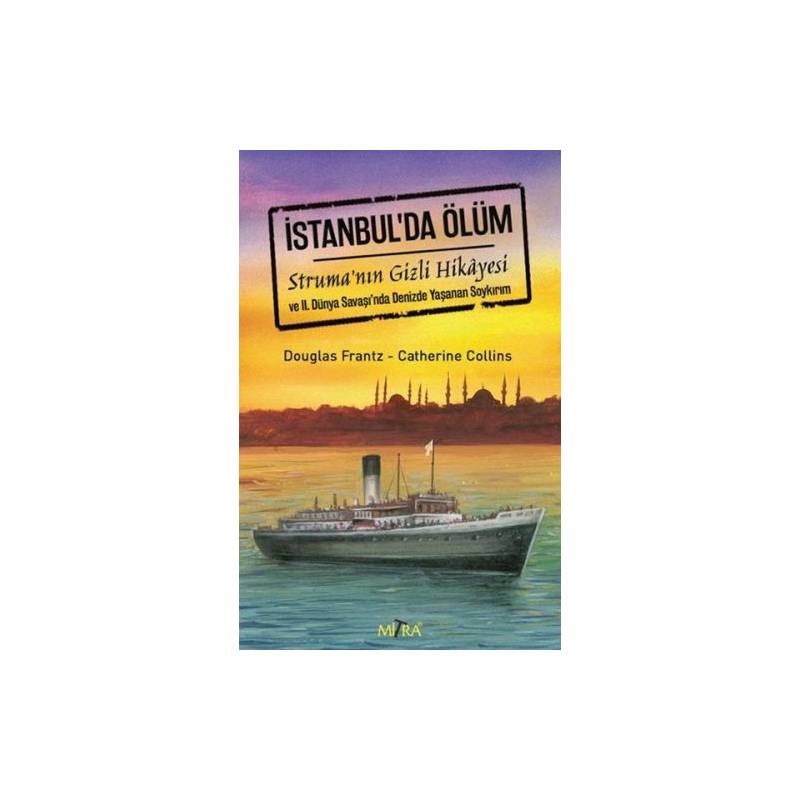 İstanbulda Ölüm Strumanın Gizli Hikayesi Ve 2. Dünya Savaşında Denizde Yaşanan Soykırım