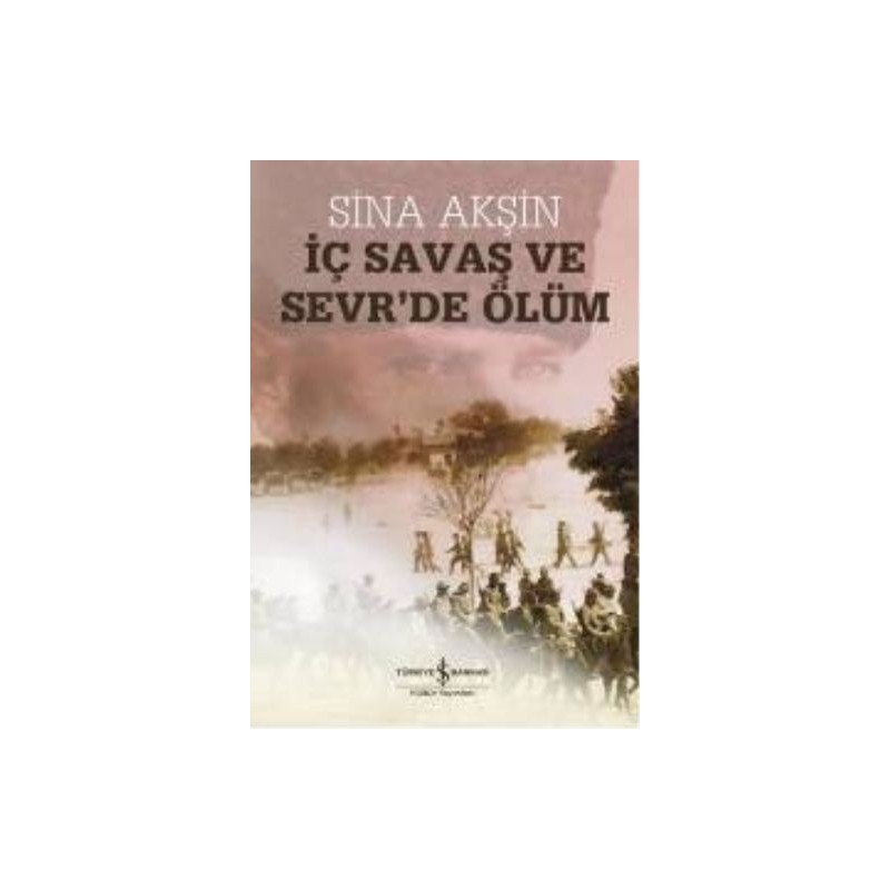 İç Savaş Ve Sevr'de Ölüm