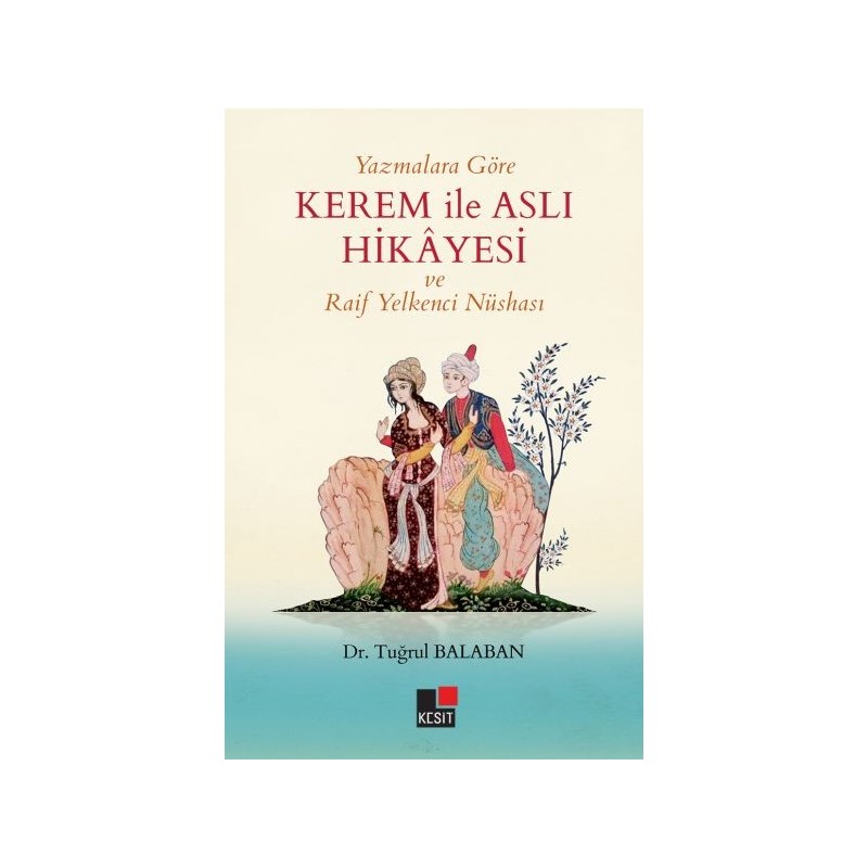 Yazmalara Göre Kerem İle Aslı Hikayesi Ve Raif Yelkenci Nüshası