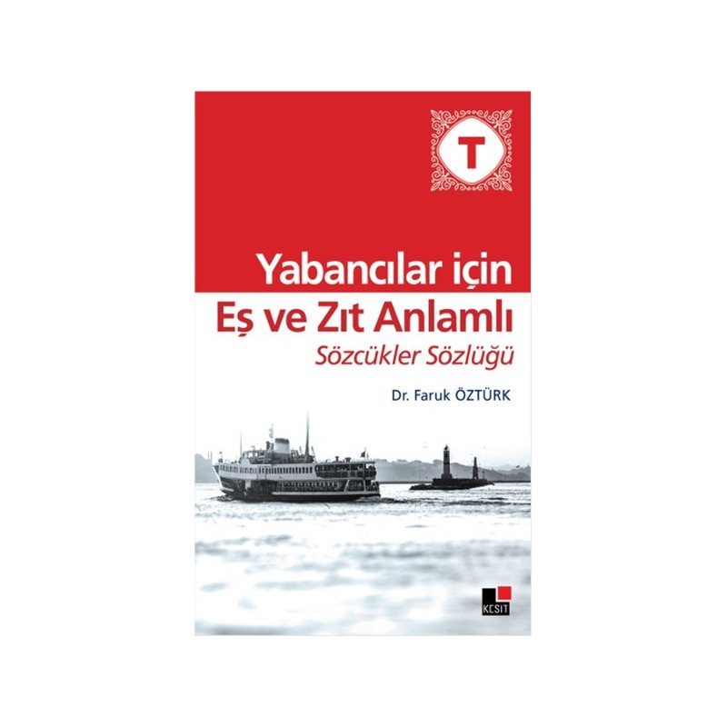 Yabancılar İçin Eş Ve Zıt Anlamlı Sözcükler Sözlüğü