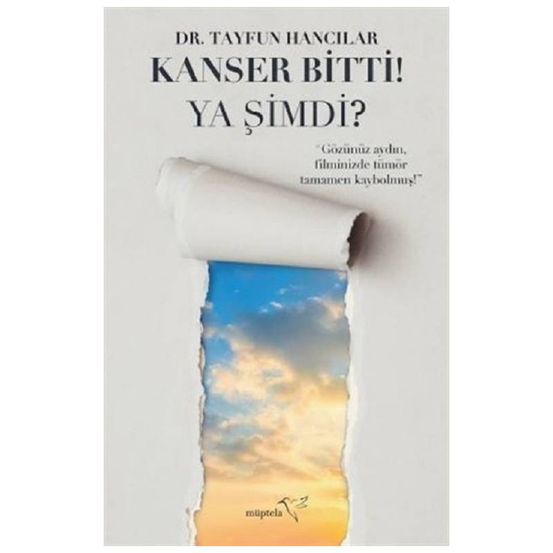 Kanser Bitti! Ya Şimdi?